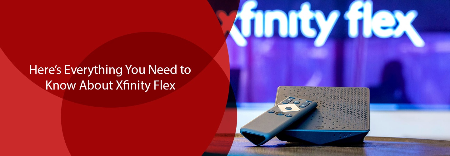 Here’s Everything You Need to Know about Xfinity Flex