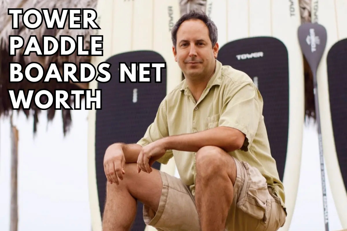 Tower Paddle Boards Net Worth